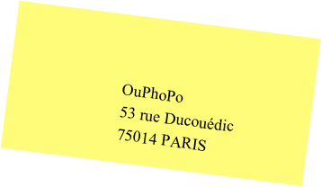 


                                OuPhoPo
                         53 rue Ducouédic
                         75014 PARIS