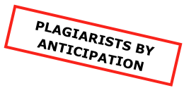 PLAGIARISTS BY ANTICIPATION