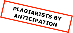 PLAGIARISTS BY ANTICIPATION